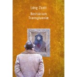 Besti&aacute;rium Transylvaniae - L&aacute;ng Zsolt