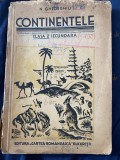Continentele, N. Gheorghiu, Clasa a II-a, 1945, Cartea Romaneasca, Geografie, 288 pagini