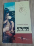 Victor Ieronim Stoichita Creatorul si umbra lui Humanitas
