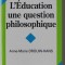 L &#039; EDUCATION UNE QUESTION PHILOSOPHIQUE par ANNE - MARIE DROUIN - HANS , 1998