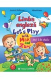 Limba engleza. Anul I de studiu. Let&#039;s Play with Max and Zuri - Anastasia Budisteanu, Iuliana Grama