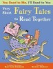 You Read to Me, I&#039;ll Read to You: Very Short Fairy Tales to Read Together