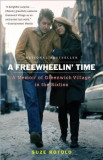 A Freewheelin&#039; Time: A Memoir of Greenwich Village in the Sixties