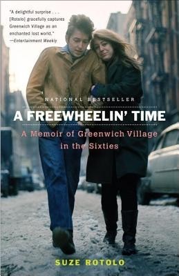 A Freewheelin&amp;#039; Time: A Memoir of Greenwich Village in the Sixties foto