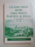 CALATORI STRAINI DESPRE TARILE ROMANE IN SECOLUL AL XIX-LEA , VOL. VIII ( SERIE NOUA ) 1862-1866 de DANIELA BUSA , BOGDAN POPA , RALUCA TOMI , Bucure