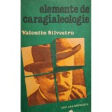 Valentin Silvestru - Elemente de caragialeologie (Editia: 1979)