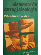 Valentin Silvestru - Elemente de caragialeologie (Editia: 1979) foto