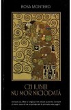 Cei iubiti nu mor niciodata - Rosa Montero - Editura Rao