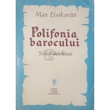 Max Eisikovits - Polifonia barocului - Stilul bachian (Editia: 1973)