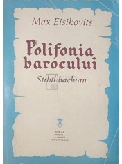Max Eisikovits - Polifonia barocului - Stilul bachian (Editia: 1973) foto