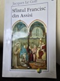 SFANTUL FRANCISC DIN ASSISI - JACQUES LE GOFF