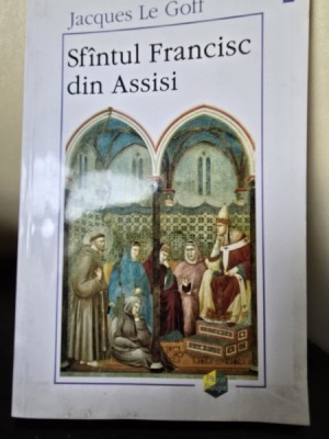SFANTUL FRANCISC DIN ASSISI - JACQUES LE GOFF foto