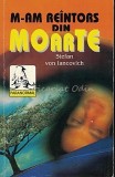 M-am Reintors Din Moarte - Stefan Von Iancovich