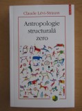 Claude Levi-Strauss - Antropologie structurala zero