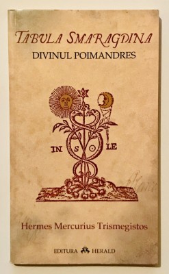 Tabula Smaragdina, Divinul Poimandres, Hermes Mercurius Trismegistos, Quinta Essentia, Herald, spiritualitate, ezoterism,alchimie,alchimisti,hermetism foto