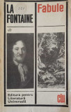 Fabule La Fontaine - Editura PENTRU LITERATURA UNIVERSALA, 1968, 559 pagini, romana, CLASICII LITERATURII UNIVERSALE
