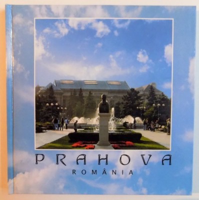 JUDETUL PRAHOVA , ROMANIA, EDITIE IN 4 LIMBI (ROMANA, ENGLEZA, FRANCEZA, ITALIANA) foto