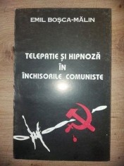 Telepatie si hipnoza in inchisorile comuniste- Emil Bosca-Malin