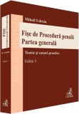 Fise de Procedura penala. Partea generala Ed.5 - Mihail Udroiu