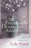 The Emotionally Destructive Relationship: Seeing It, Stopping It, Surviving It me1