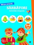 Mă joc și &icirc;nvăț. Sărbători. Activități integrate. 3-4 ani - Paperback - *** - Litera