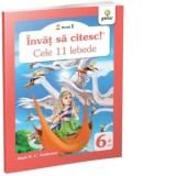 Invat sa citesc! Nivelul 1 - Cele 11 lebede - Hans Christian Andersen