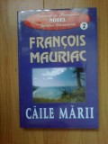 D5 CAILE MARII - FRANCOIS MAURIAC