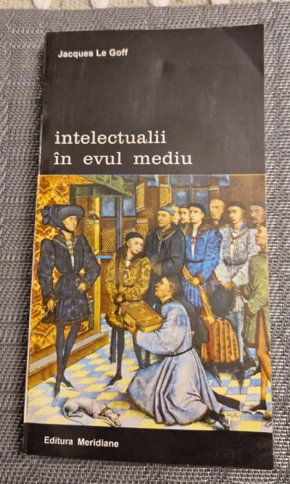 Intelectualii in evul mediu Jacques Le Goff