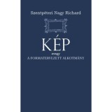 K&eacute;p - avagy a formatervezett alkotm&aacute;ny - Szentp&eacute;teri Nagy Richard