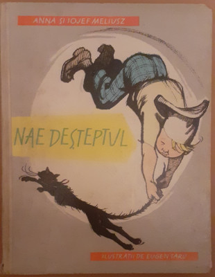 Anna Meliusz, Nae desteptul, ilustratii Eugen Taru, Tineretului 1961 foto