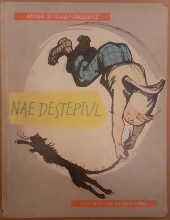 Anna Meliusz, Nae desteptul, ilustratii Eugen Taru, Tineretului 1961