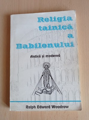 Ralph Edward Woodrow - Religia tainica a Babilonului foto