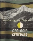 Geologie Generala - Gr. Raileanu, S. Pauliuc - 1969, 462 Pagini, Carti Geologie