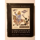 Francois Rabelais - Gargantua și Pantagruel (ilustrații de Benedict Gănescu; trad. Alexandru Hodoș)