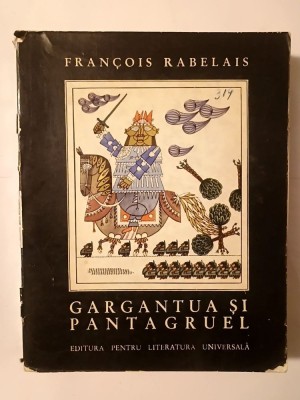 Francois Rabelais - Gargantua și Pantagruel (ilustrații de Benedict Gănescu; trad. Alexandru Hodoș) foto