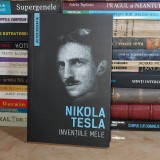 NIKOLA TESLA - INVENTIILE MELE : AUTOBIOGRAFIA LUI NIKOLA TESLA , 2020 **