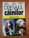 DRESAJUL CAINILOR. GHID PRACTIC de PAUL MEGNIN, KARL REYFUS, THEODOR ZELL 1997
