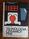 Tehnologia ceramicii fine , manual - D. Popescu Has / R3F, Alta editura