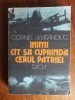 Inimi cat sa cuprinda cerul patriei - Cornel Marandiuc, Ed. Dacia, 1985, Roman