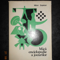 MILOS ZAPLETAL - MICA ENCICLOPEDIE A JOCURILOR (1986, editie cartonata)