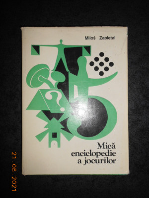 MILOS ZAPLETAL - MICA ENCICLOPEDIE A JOCURILOR (1986, editie cartonata) foto