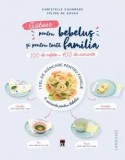 Cumpara ieftin Gatesc pentru bebelus si pentru toata familia. 100 de retete + 400 de variante/***