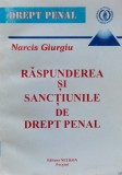 Raspunderea si Sanctiunile de Drept Penal - Narcis Giurgiu, Ed. Neuron, 1994, Carte Drept Romana