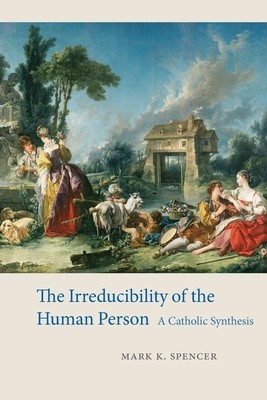 The Irreducibility of the Human Person: A Catholic Synthesis foto