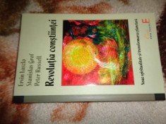 Revolutia constiintei / noua spiritualitate si transformarea planetara - Ervin Laszlo , Stanislav Grof , Peter Russell ( un dialog translatlantic )