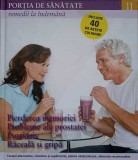 PORTIA DE SANATATE VOL.11 PIERDEREA MEMORIEI, PROBLEME ALE PROSTATEI, PSORIAZIS, RACEALA SI GRIPA-COLECTIV-356619