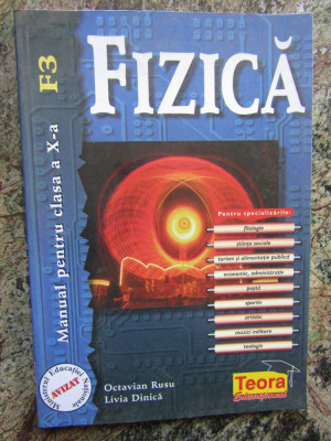 FIZICA MANUAL PENTRU CLASA A X A F3 OCTAVIAN RUSU/LIVIA DINICA foto