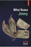 Jimmy - Mihai Buzea - Editura Polirom
