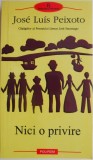Nici o privire &ndash; Jose Luis Peixoto