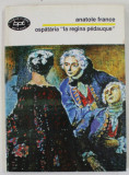 OSPATARIA &#039;&#039; LE REGINA PEDAUQUE &#039;&#039; de ANATOLE FRANCE , 1997